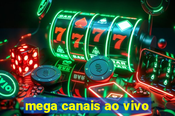 mega canais ao vivo